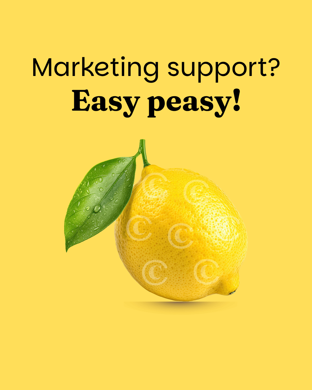 An image of a lemon with the c logo on a yellow background with the words Marketing support? Easy peasy!